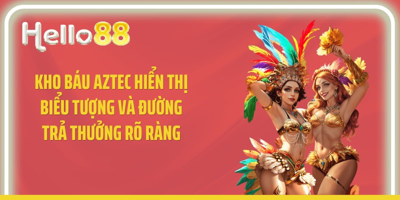 Kho báu Aztec hiển thị biểu tượng và đường trả thưởng rõ ràng