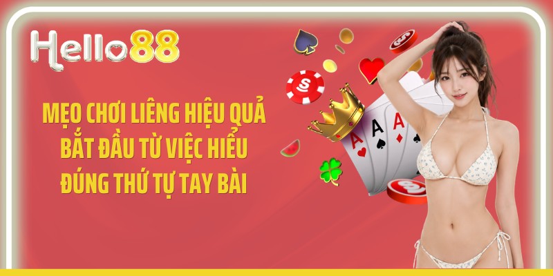 Mẹo chơi liêng hiệu quả bắt đầu từ việc hiểu đúng thứ tự tay bài