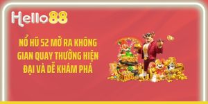 Nổ Hũ 52 Mở Ra Không Gian Quay Thưởng Hiện Đại Và Dễ Khám Phá