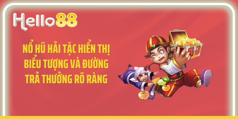 Nổ hũ hải tặc hiển thị biểu tượng và đường trả thưởng rõ ràng