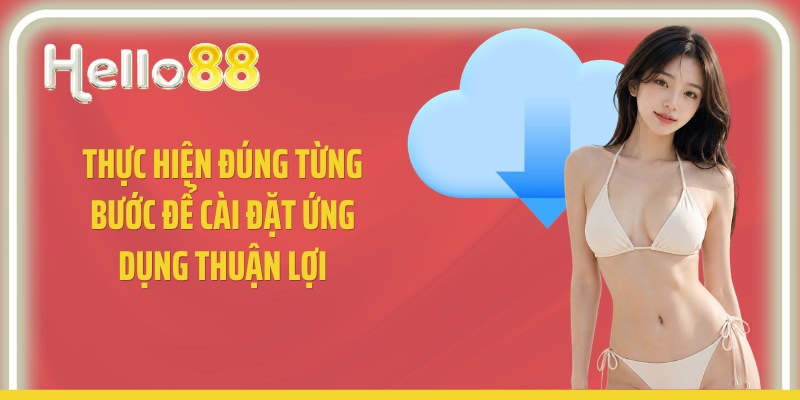 Thực hiện đúng từng bước để cài đặt ứng dụng thuận lợi